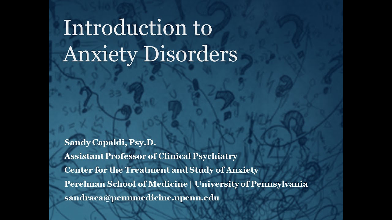 Introduction to Anxiety Disorders with Dr. Sandy Capaldi