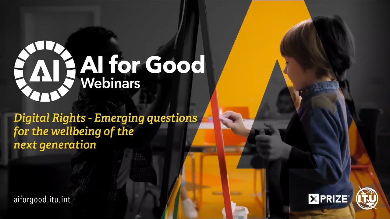 Digital Rights - Emerging Questions for the Next Generation | AI FOR GOOD WEBINARS