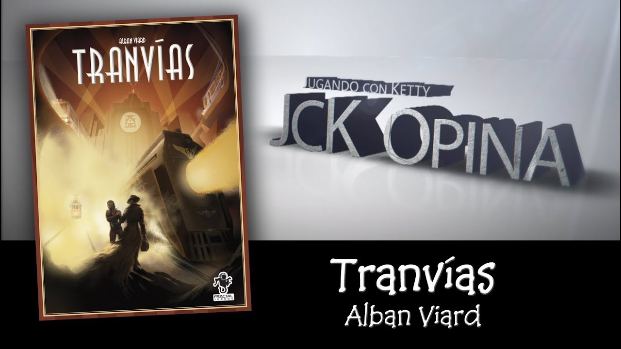 Tranvías / Tramways [JcK Opina ep. 136] [Juego de Mesa / Reseña / Fractal Juegos / Maldito Games]