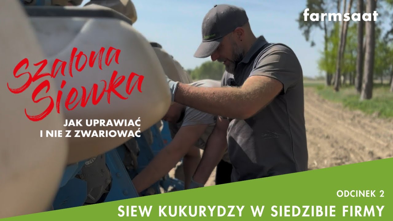 SIEW KUKURYDZY W SIEDZIBIE FIRMY_ Szalona Siewka _Odcinek 2_Farmsaat