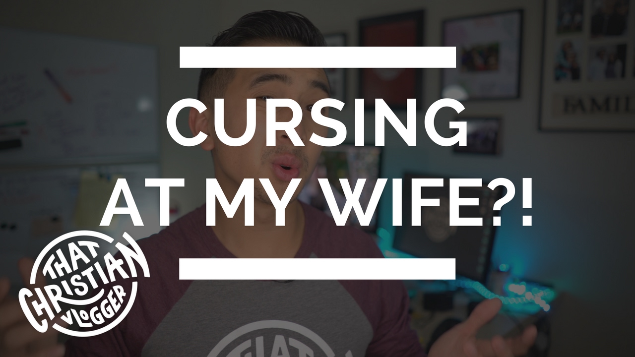 The Time I Cursed At My Wife