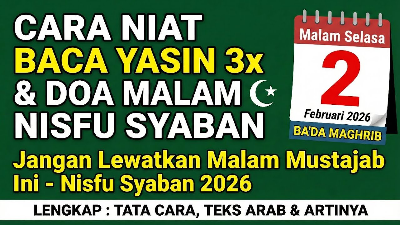 CARA NIAT BACA YASIN 3x & DOA MALAM NISFU SYABAN 🌙 Jangan Lewatkan Amalan Nisfu Syaban 2026 / 1447 H
