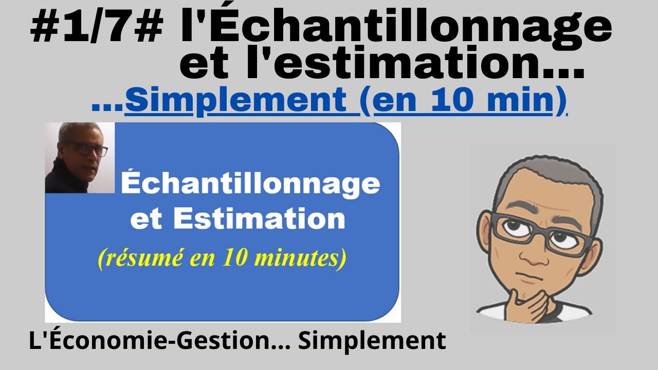 #1/7# ECHANTILLONNAGE ET ESTIMATION (en 10 minutes)