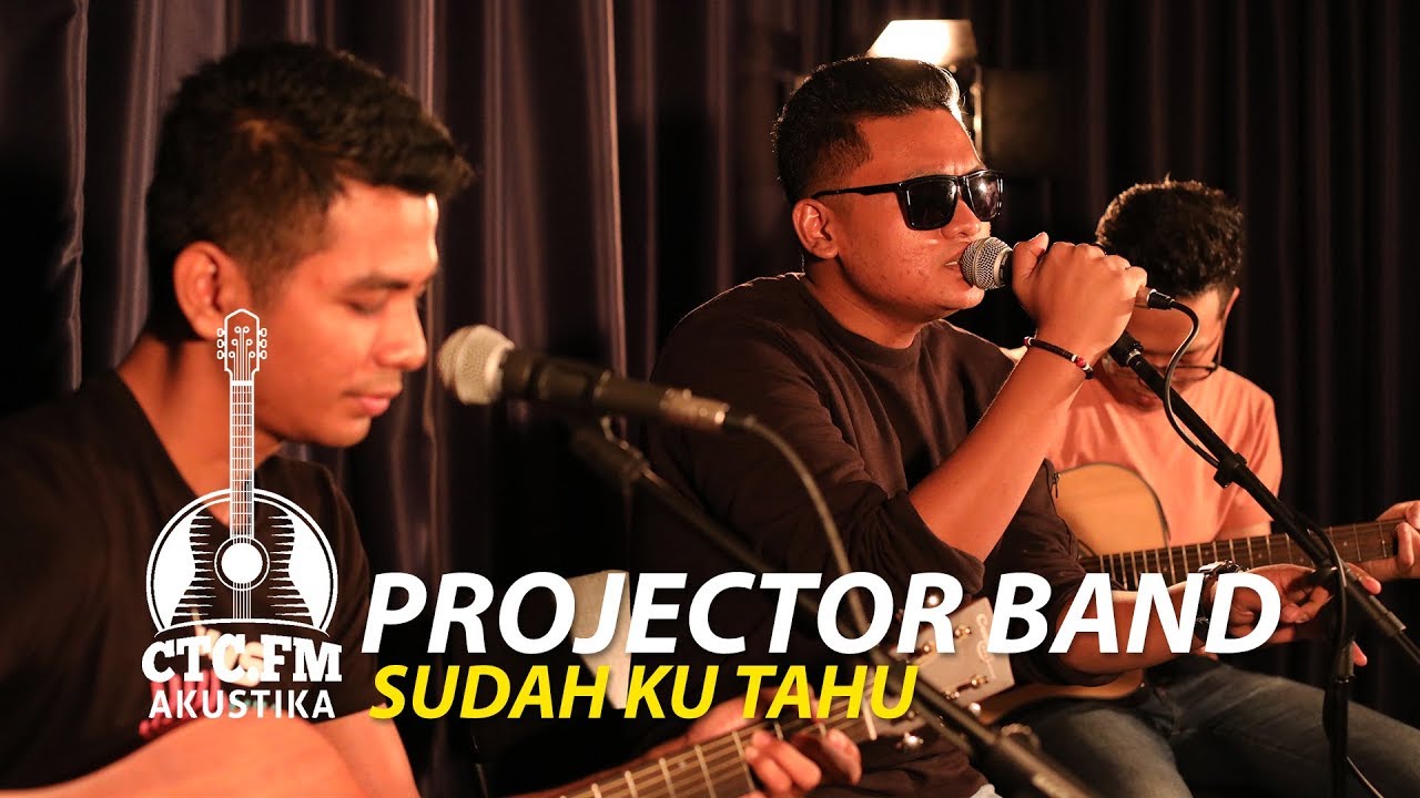 [Akustika] Projector Band - Sudah Ku Tahu