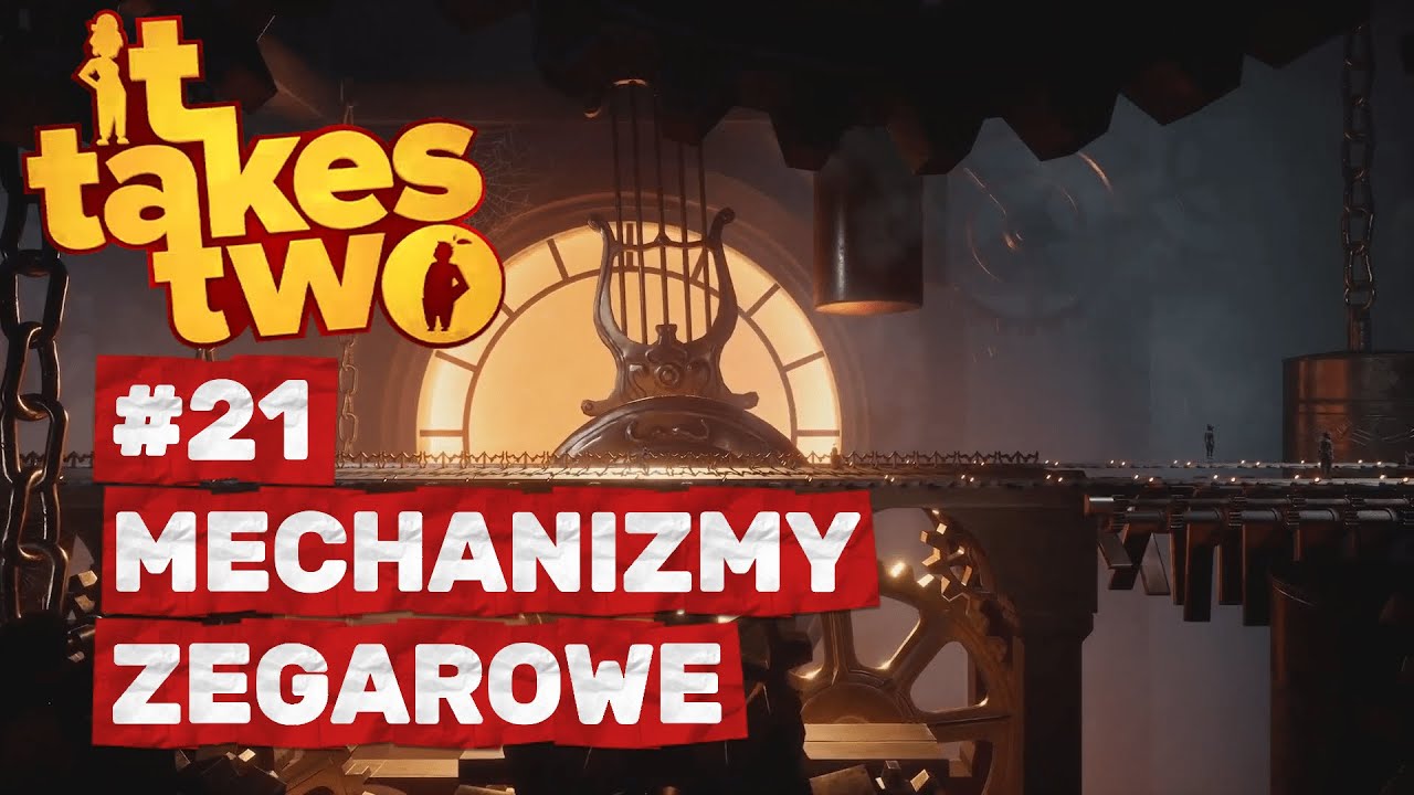 It Takes Two #21 – Mechanizmy Zegarowe
