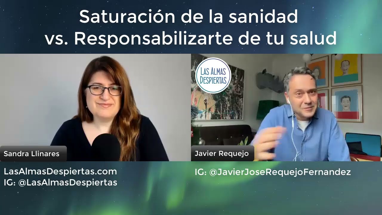 Saturaci&oacute;n de la sanidad vs. Responsabilizarte de tu salud - Javier Requejo