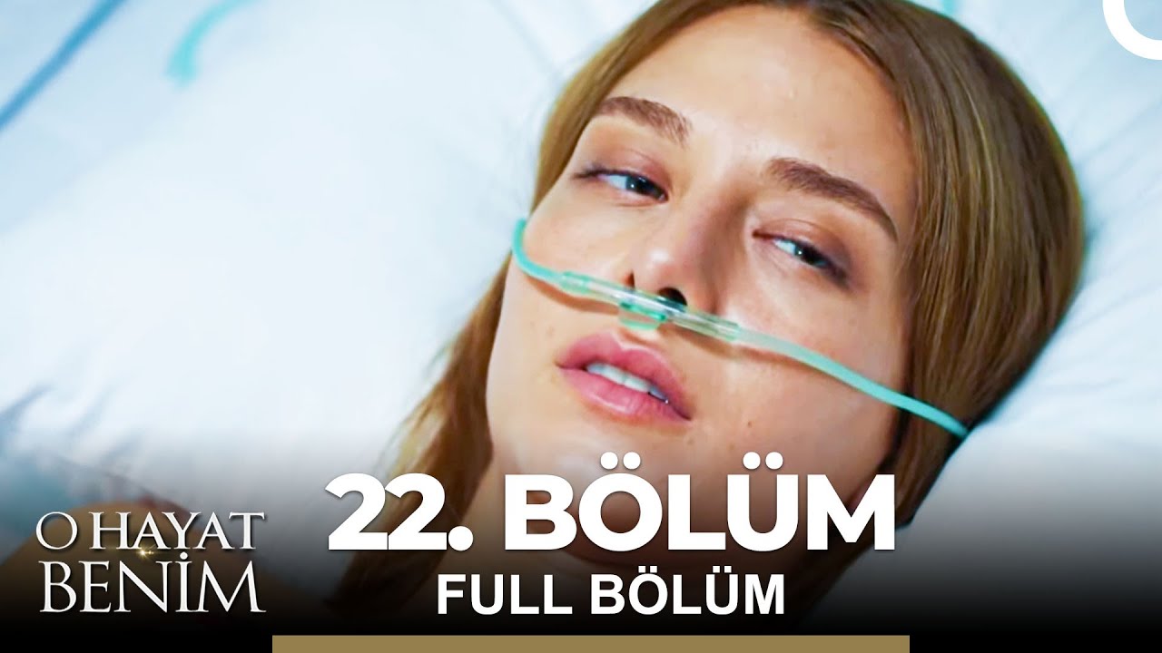 O Hayat Benim 22. Bölüm