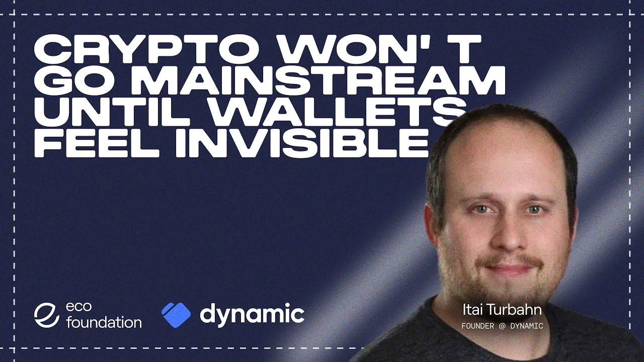 Build Onchain with Dynamic's Wallet SDK by Itai Turbahn, Founder & CEO of Dynamic | Eco