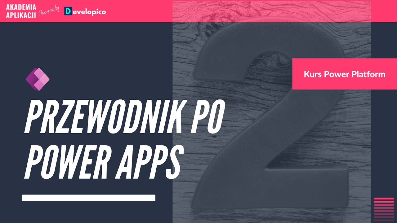 #02 Przewodnik po Power Apps | Kurs Power Platform