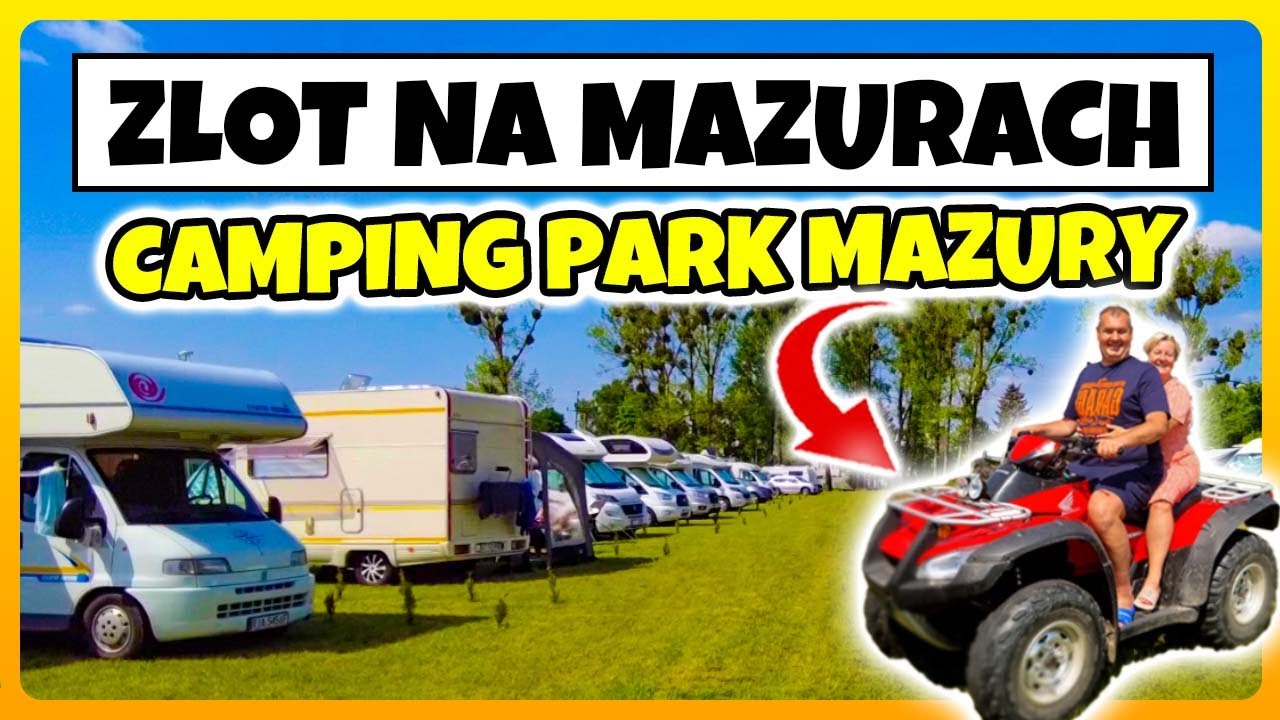 JEDZIEMY NA ZLOT - CAMPING PARK MAZURY Super Zlot, Kemping i Zabawa !
