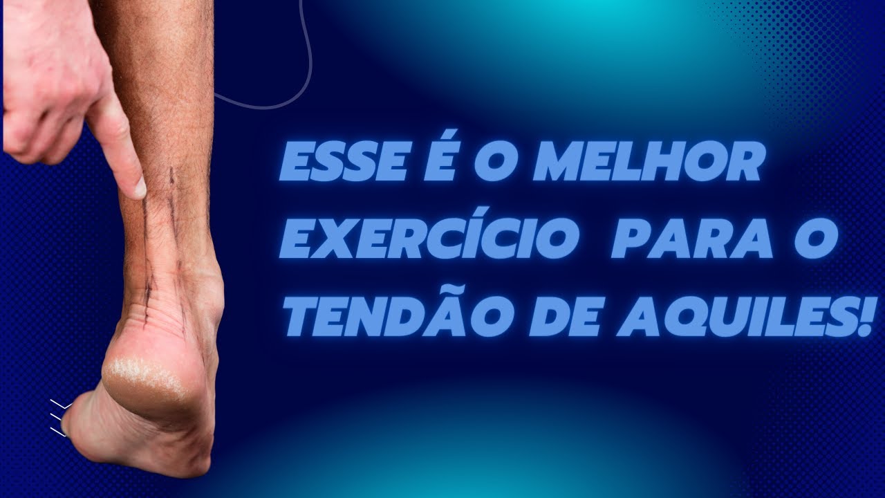 O melhor exercício para o tendão de Aquiles.