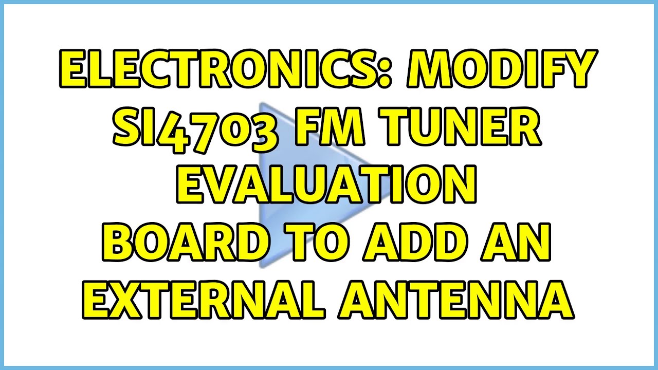 Electronics: Modify Si4703 FM Tuner evaluation board to add an external antenna (3 Solutions!!)
