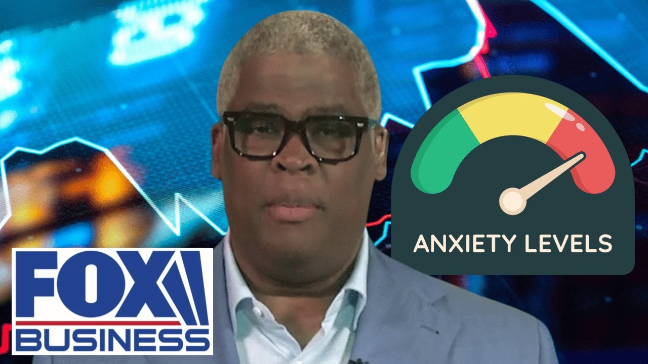 Charles Payne: Why all the anxiety?