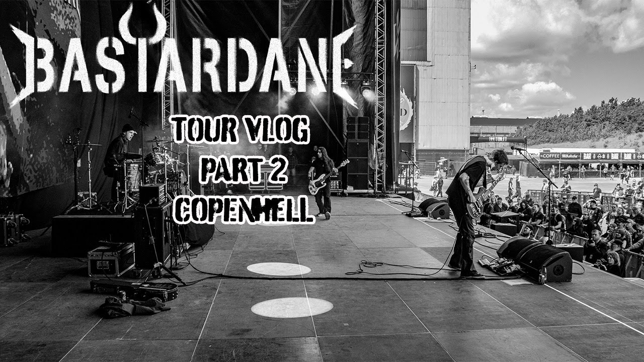 Bastardane in Europe - Tour Vlog Pt. 2 (COPENHELL)