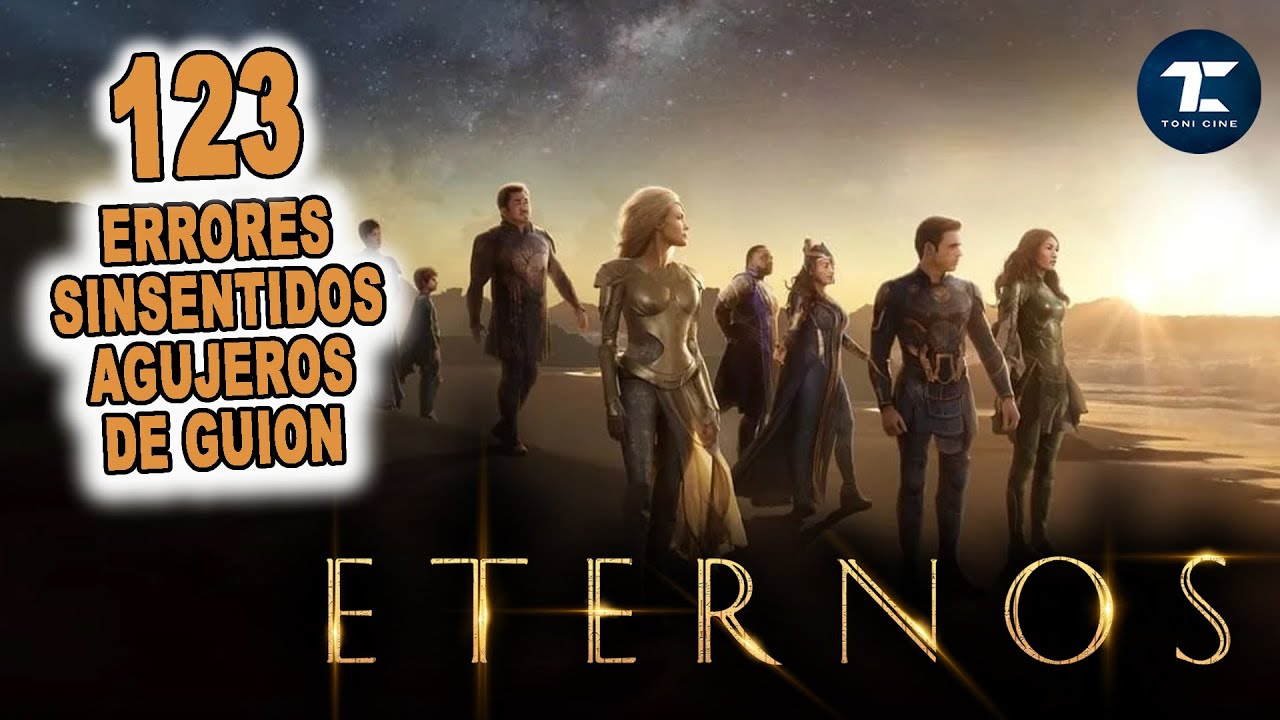 Eternals (Eternos) (2021): todos los fallos (errores, agujeros de guion, gazapos) - Toni Cine