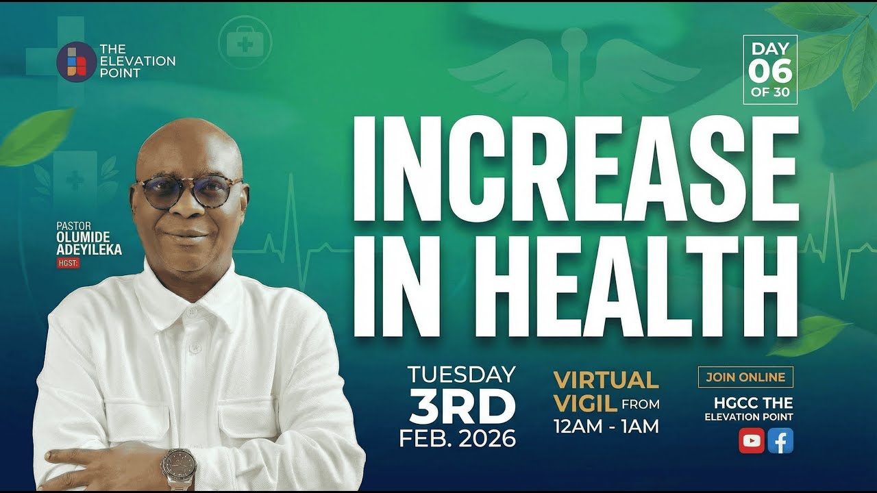 Day 06 - Increase In Health - Pst. Olumide Adeyileka