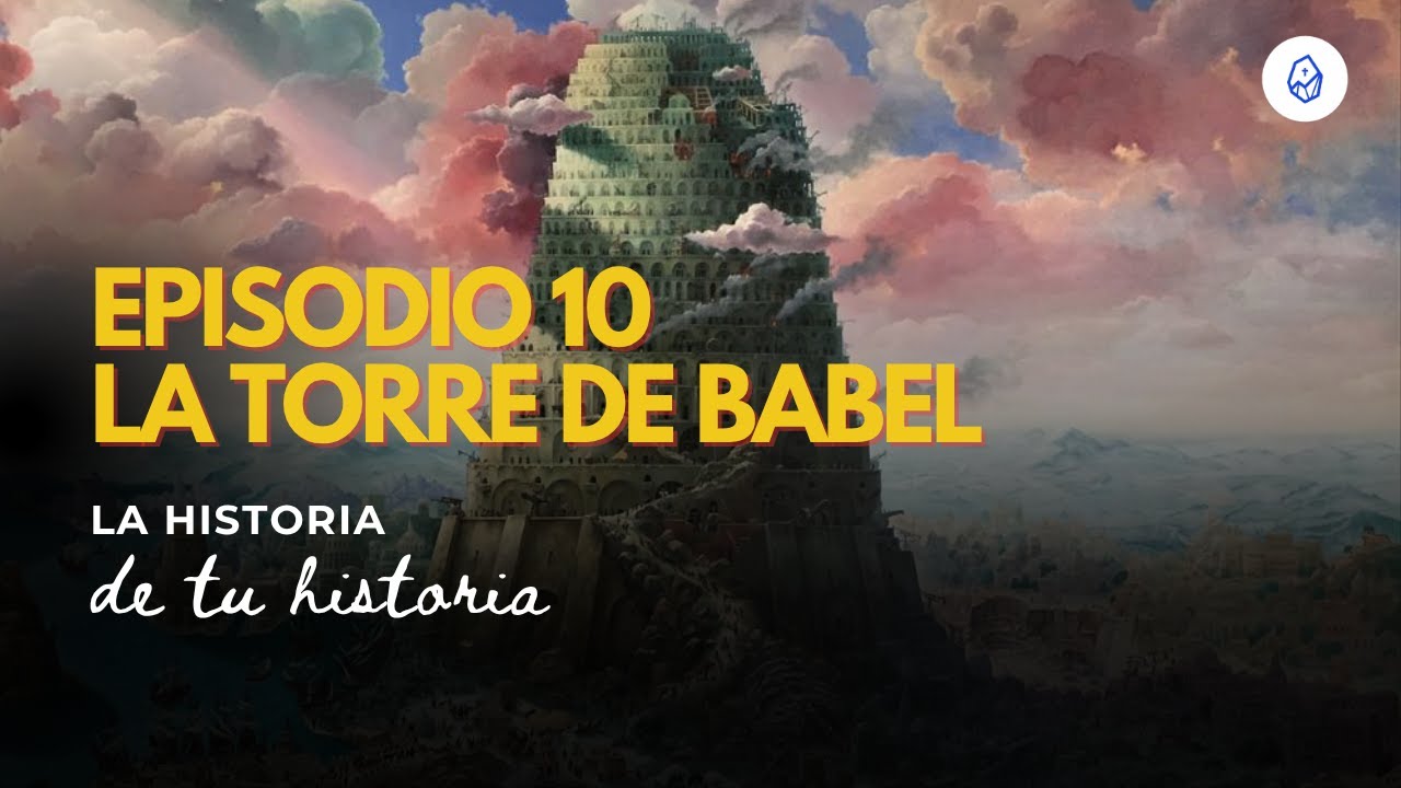 T3 E10 La torre de Babel (Gn 11, 1-9)
