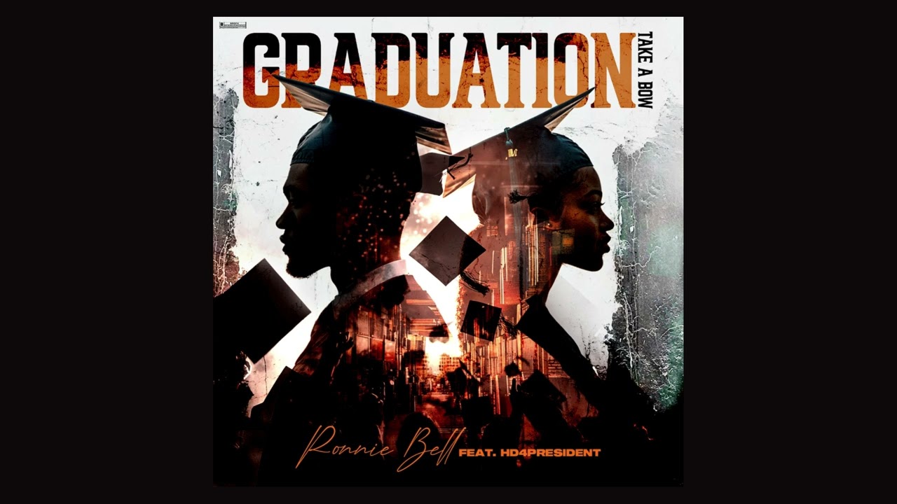 Ronnie Bell ft HD4President - Graduation (Take A Bow) [Official Audio]