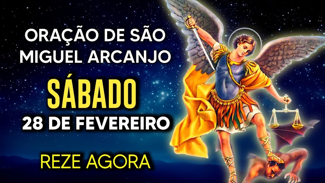 Oração Poderosa de São Miguel SÁBADO 28/02/2026 PROTEÇÃO NO COMBATE - Oração de Hoje - Reze comigo