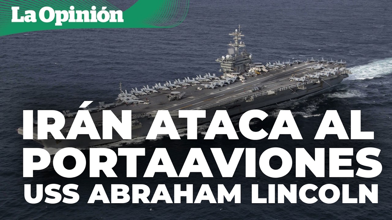 Ir&aacute;n lanz&oacute; misiles contra el portaaviones USS Abraham Lincoln en el mar Ar&aacute;bigo / La Opini&oacute;n