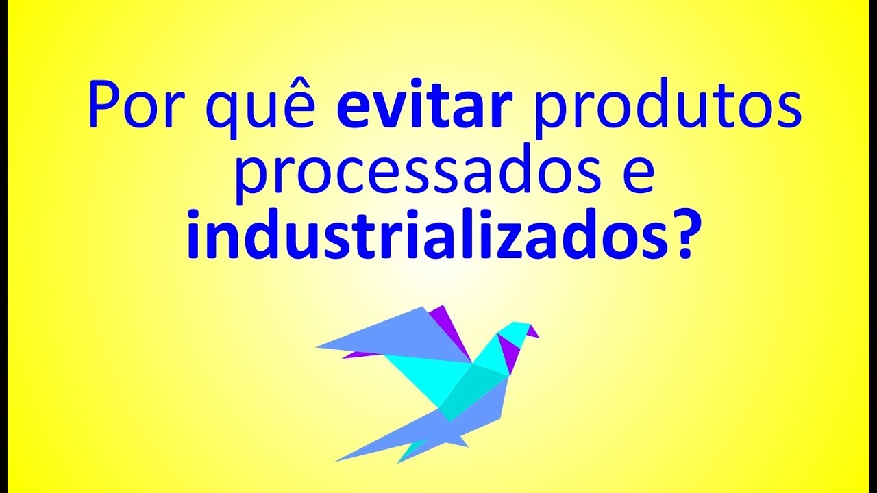 Por qu&ecirc; evitar produtos processados e industrializados?