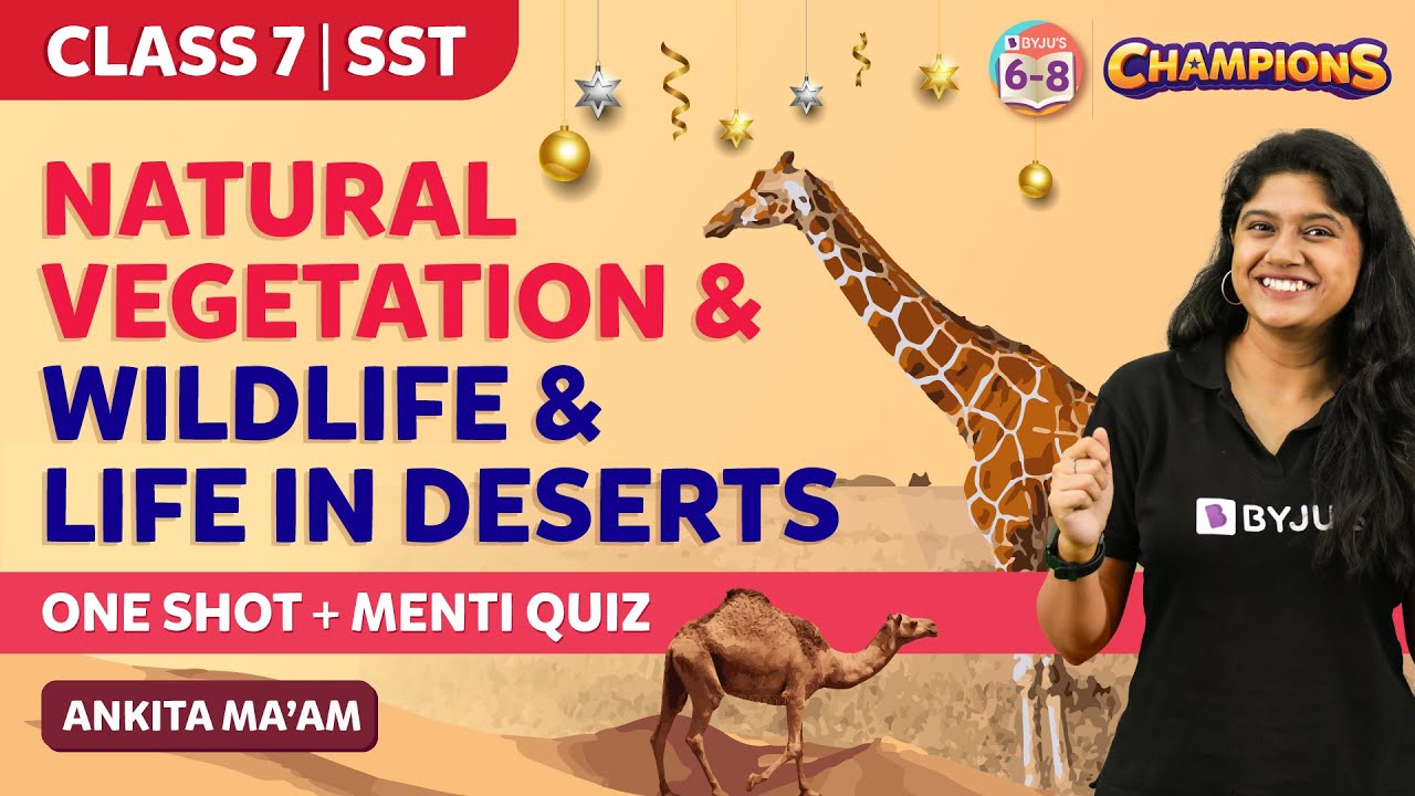 Natural Vegetation and Wildlife and Life in Desert Class 7 Social Science - MENTI Quiz | BYJU'S