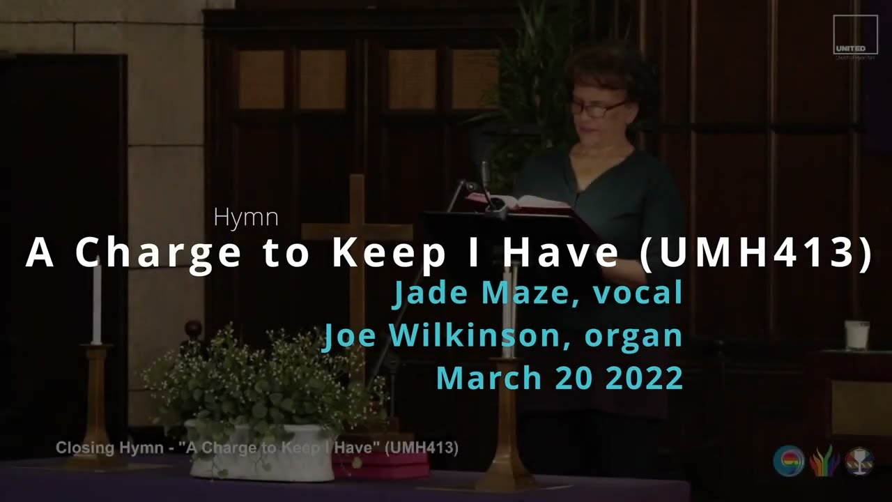 A Charge to Keep I Have (UMH 413)