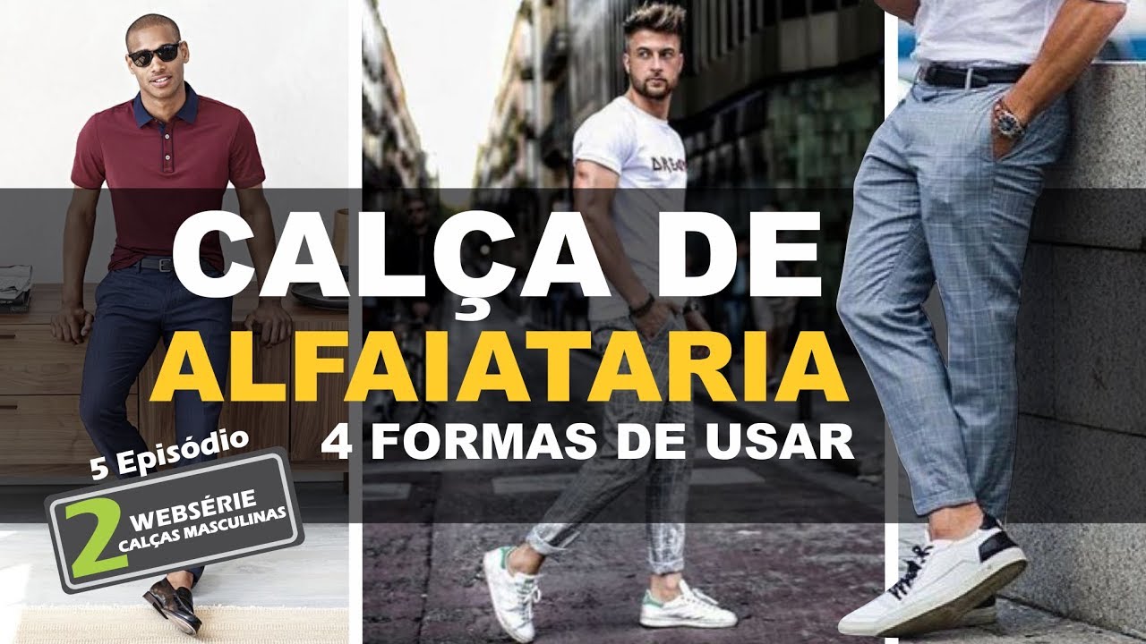 CALÇA DE ALFAIATARIA 4 formas estilosas de usar