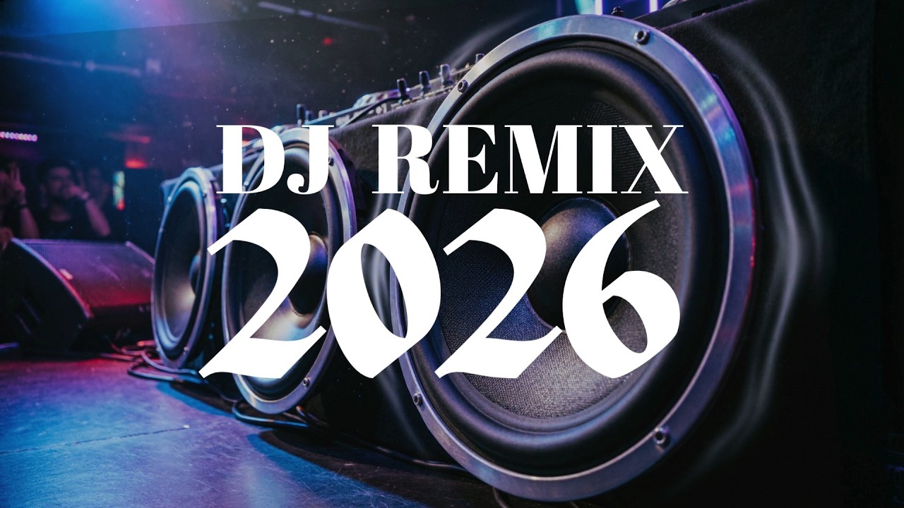 DJ MIX 2026- Remixes & Mashups of Popular Songs 2026 | Nonstop DJ Remix Club Music Disco DJ Mix 2026