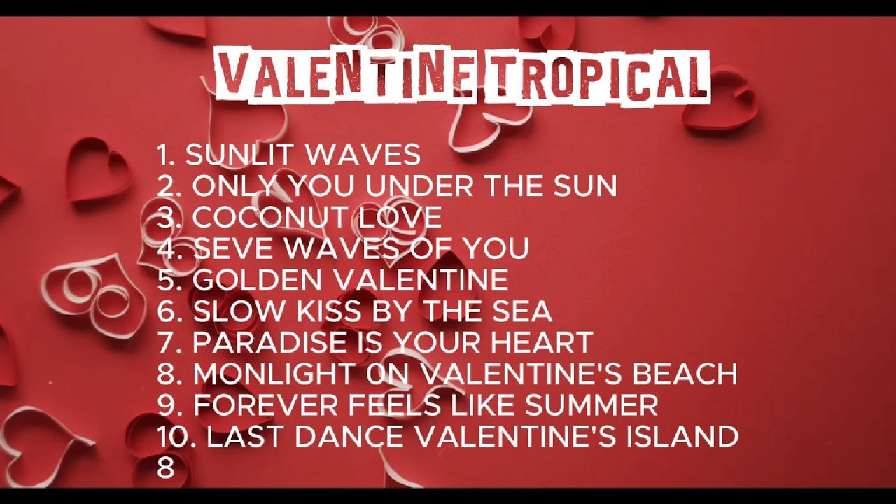VALENTINE TROPICAL