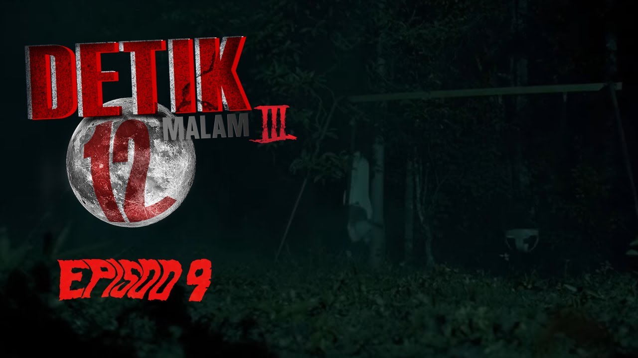 [FULL] Detik 12 Malam (2022) | Episod 9