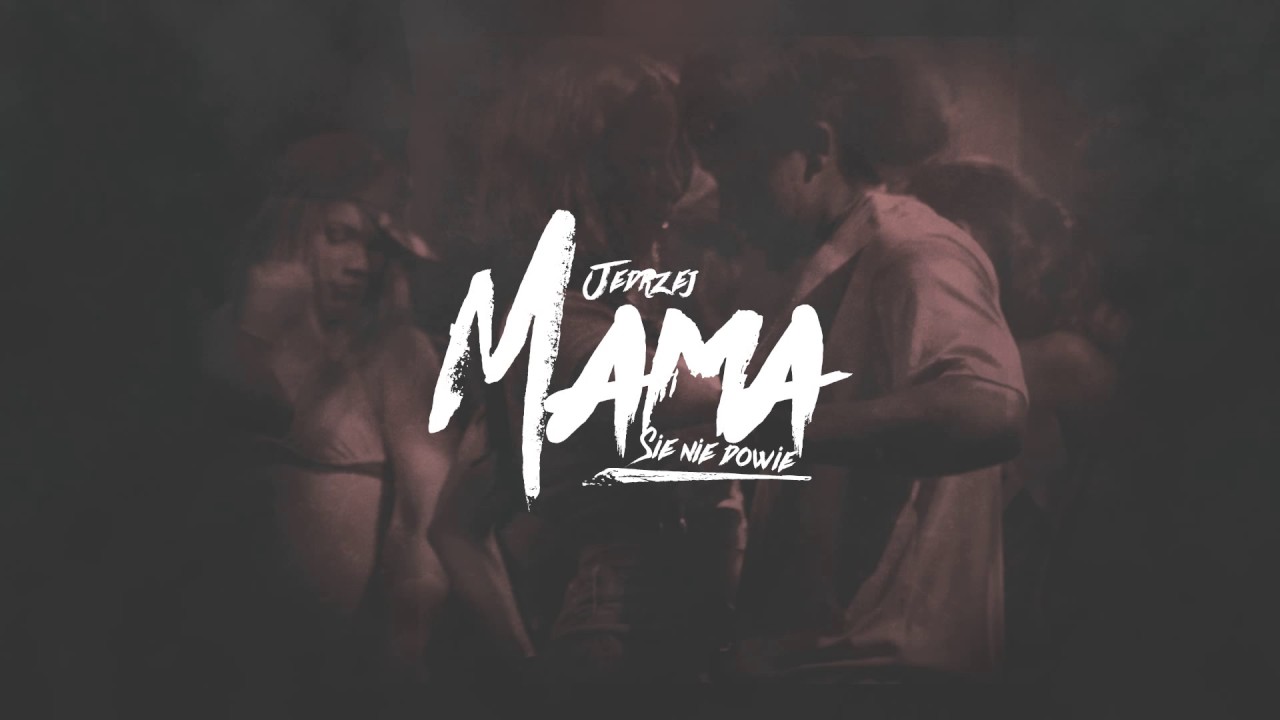 Jędrzej - Mama Się Nie Dowie