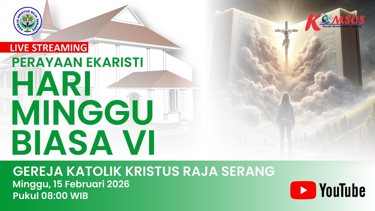 LIVE:SERANG | Misa  Minggu Biasa VI  |   Minggu, 15 Pebruari    2026  | Pukul 08:00 |