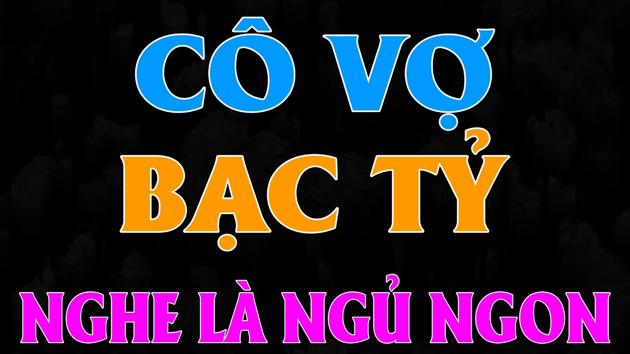 Nghe cực hứng thú: CÔ VỢ BẠC TỶ CỦA TỔNG TÀI [FULL] - Truyện Ngôn Tình Đêm Khuya 2026