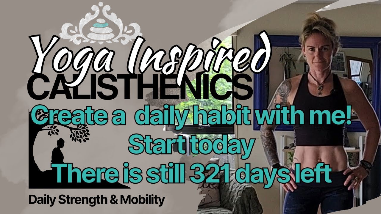 Daily Strength and mobility // At home // Yoga Inspired Calisthenics.