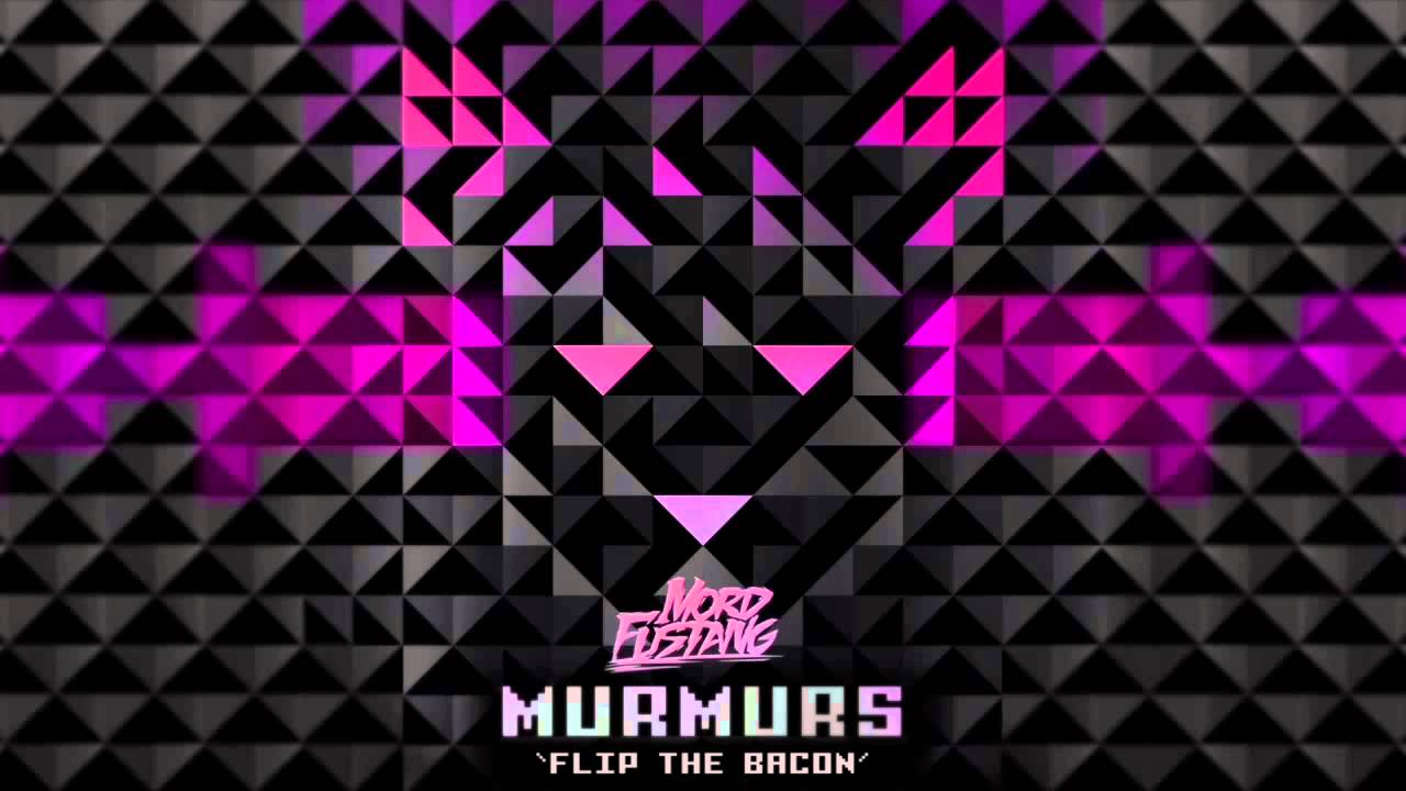 Mord Fustang - Flip The Bacon