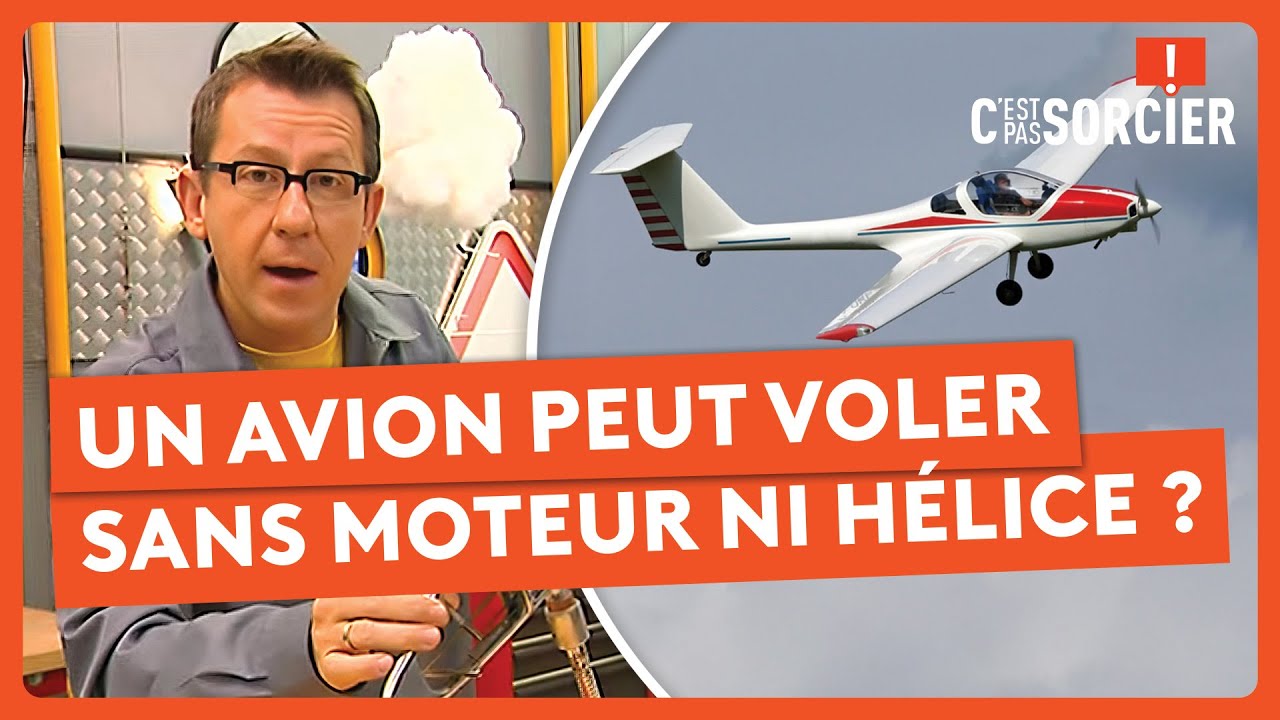 Un avion peut voler sans moteur ni h&eacute;lice ? - C'est pas sorcier