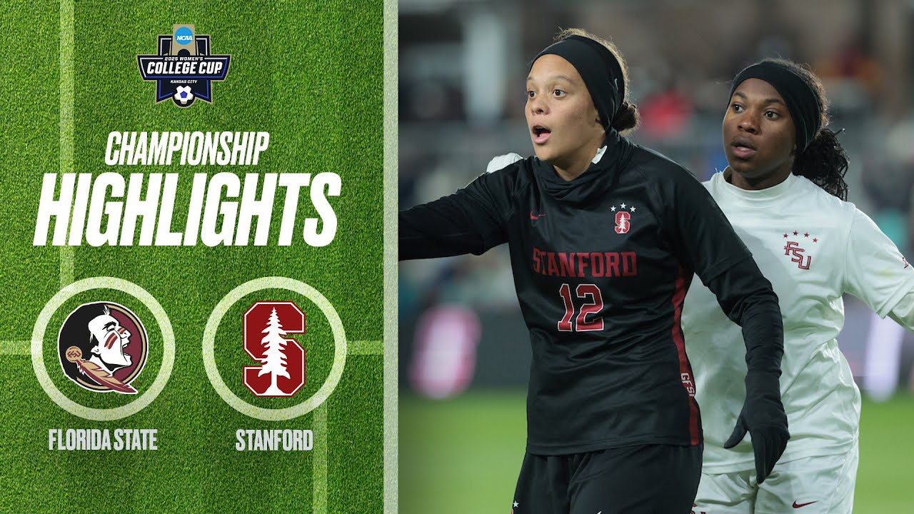 Florida State vs Stanford: 2025 Women's College Cup championship highlights