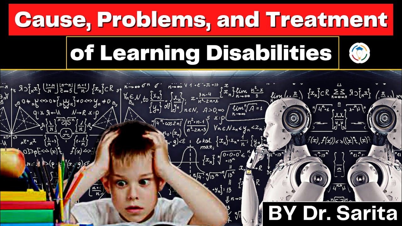 Learning disabilities - Know the Cause, Problems and Treatment | CTET, UPTET, B.ED, Teaching exams