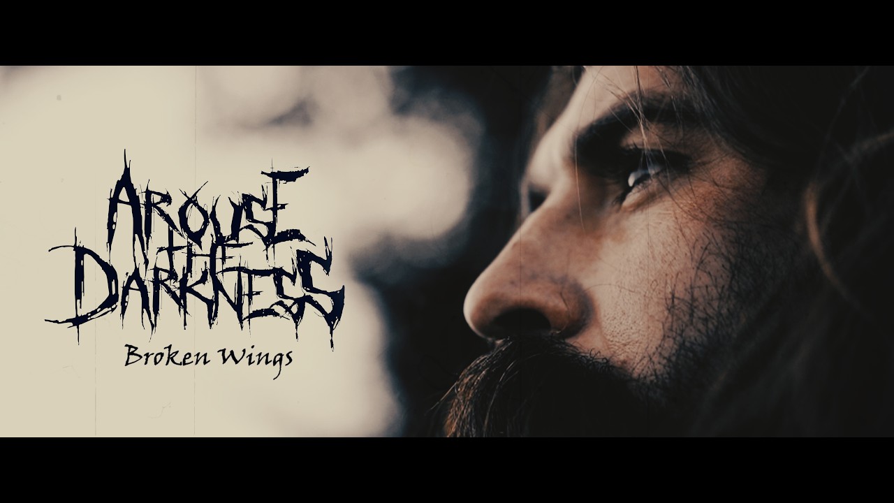 AROUSE THE DARKNESS - Broken Wings (OFFICIAL VIDEO)