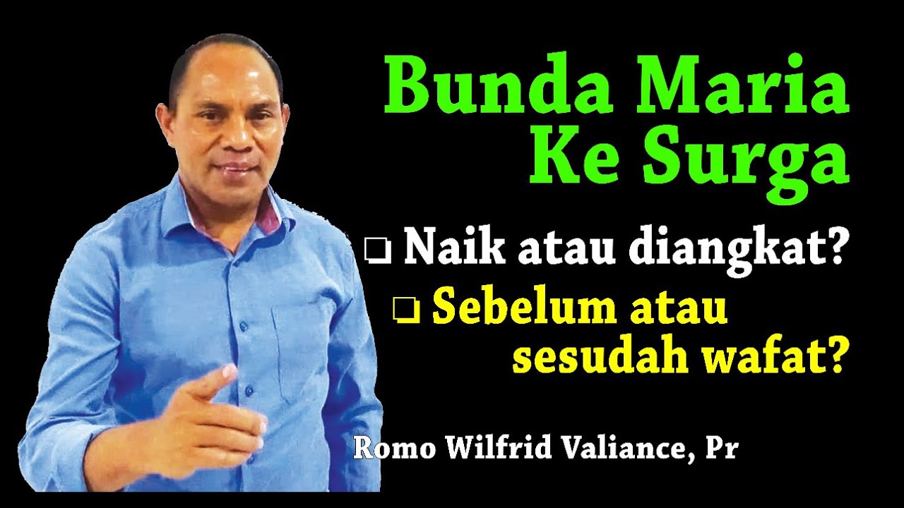 MARIA KE SURGA: naik atau diangkat? Sebelum atau sesudah wafat? #praiseandworshipsamadi