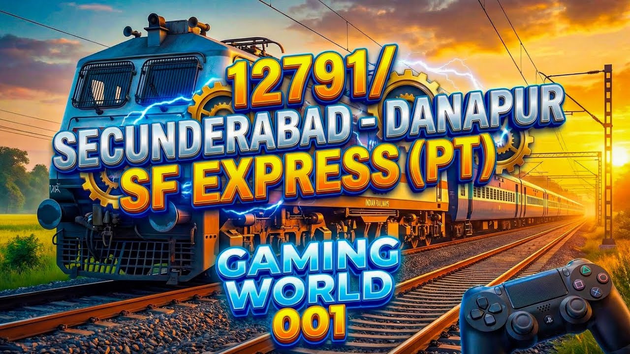SECUNDERABAD 12791 - DANAPUR SF EXPRESS  PT 🚄🚄🇮🇳 Indian Rail Express 2025 | Gaming World 001 |