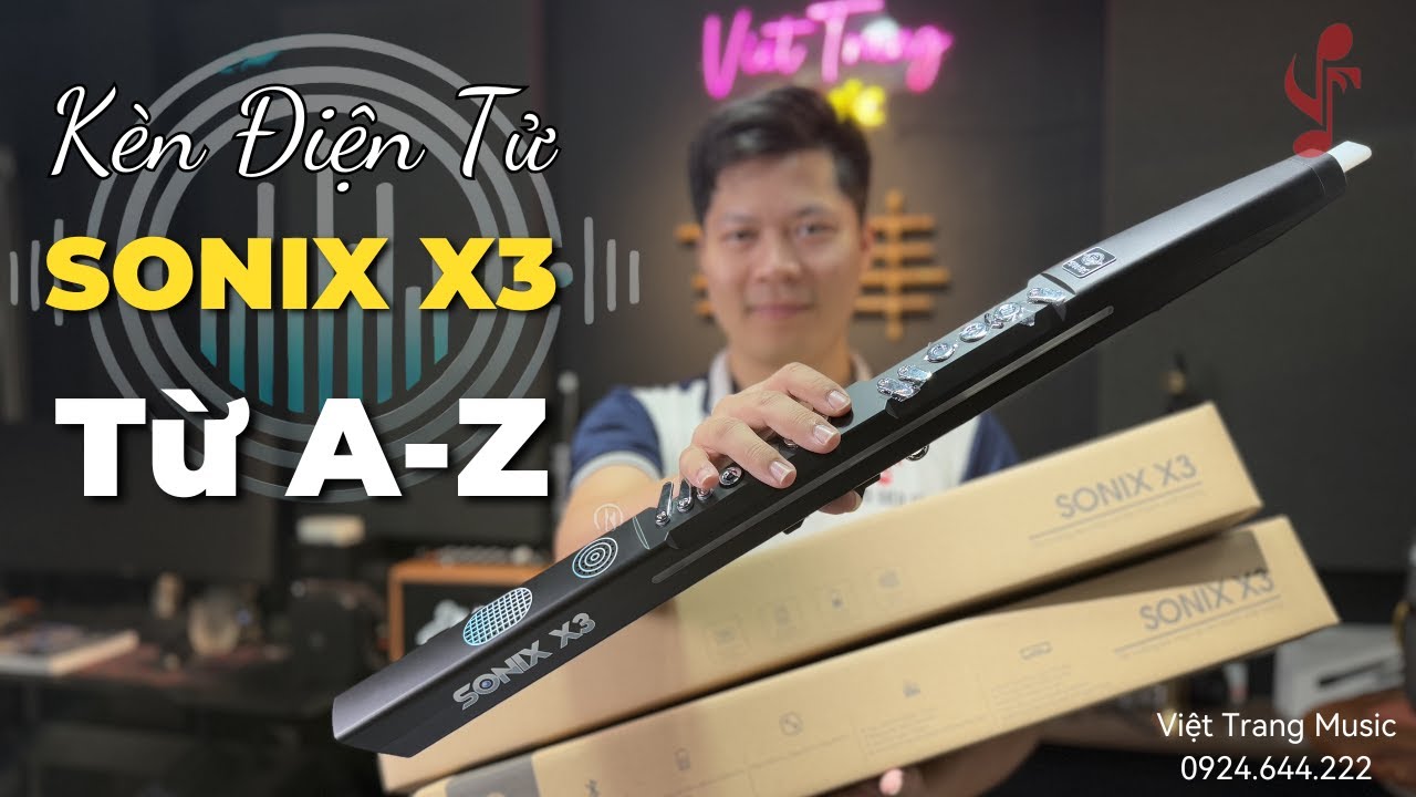 Kèn Điện Tử SONIX X3 Từ A-Z Những Điều Cần Biết - Việt Trang Music 0924.644.222