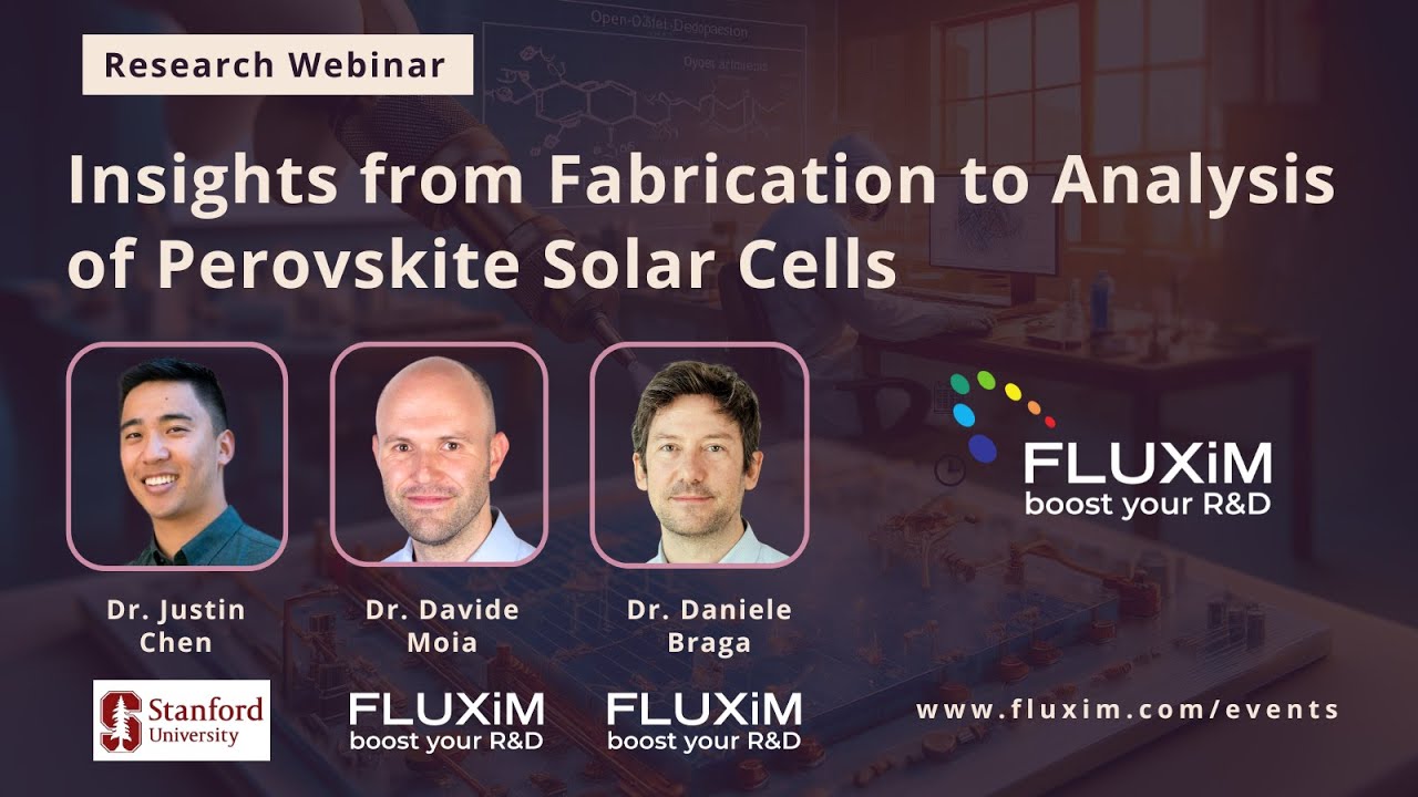 Webinar 5: Insights from Fabrication to Analysis of Perovskite Solar Cells | Fluxim