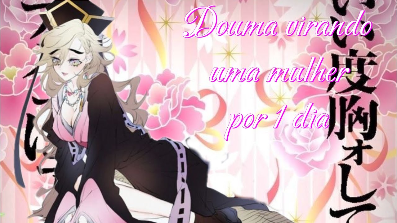 Asmr-🪭Douma virando mulher por 1 dia🪭 LER DESCRIÇÃO (Douma como namorado) (parte única)