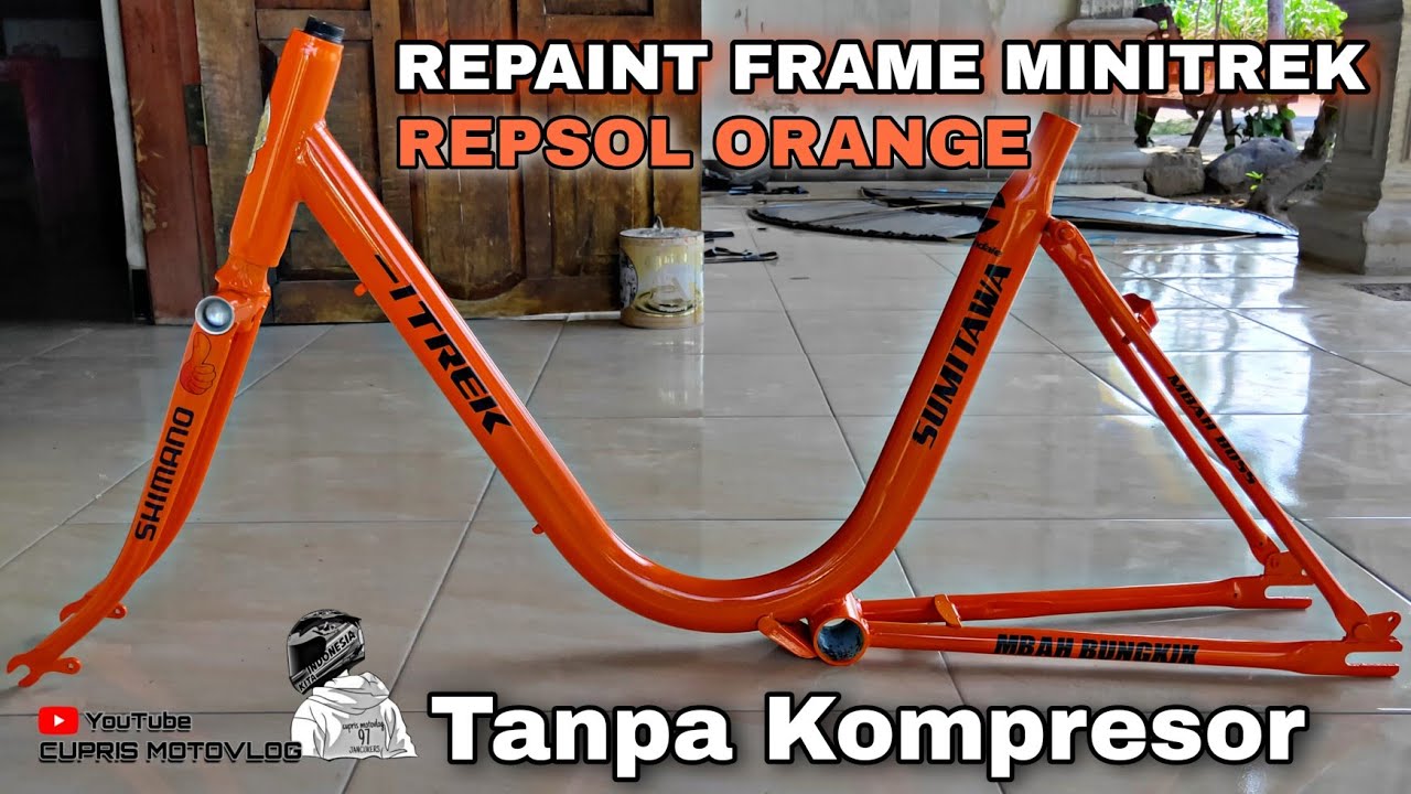 MUDAH BANGET ! REPAINT FRAME SEPEDA MINITREK WARNA REPSOL ORANGE DITON PREMIUM