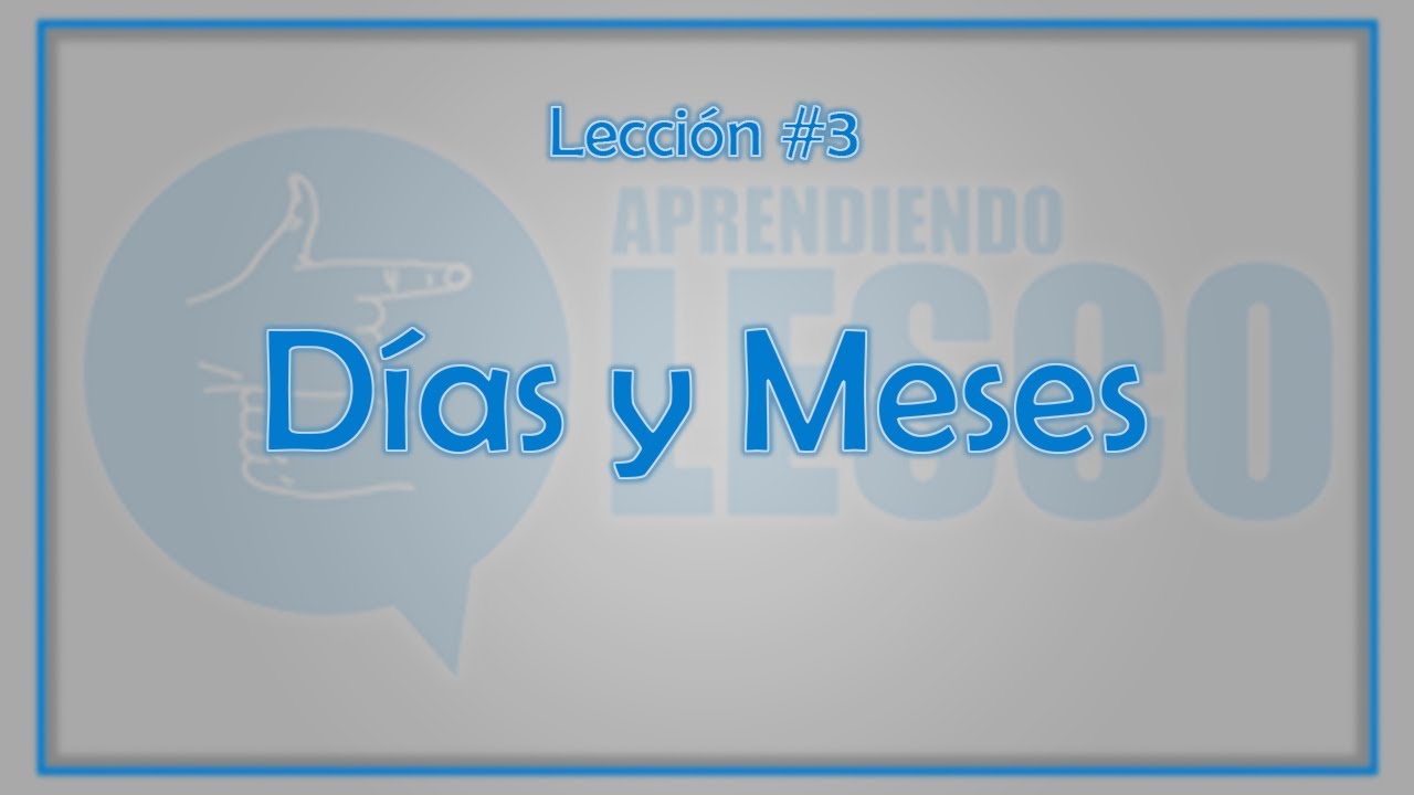 Vocabulario de Días y Meses en Lengua de Señas Costarricense (LESCO)