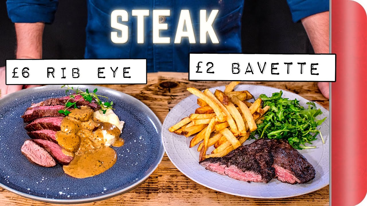How to get the MOST from a Cheaper Cut of Steak | £6 Rib Eye vs £2 Bavette | Sorted Food