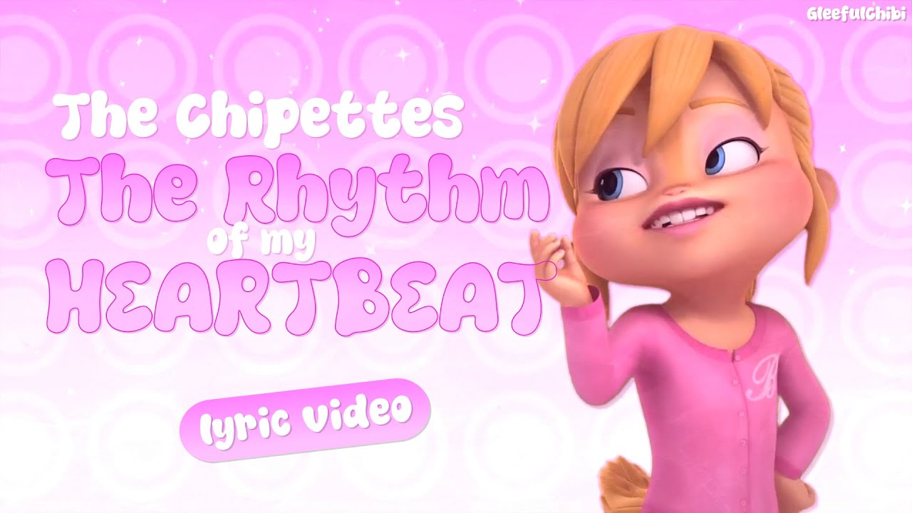 REBOOT | The Chipettes - The Rhythm Of My Heartbeat | lyric video