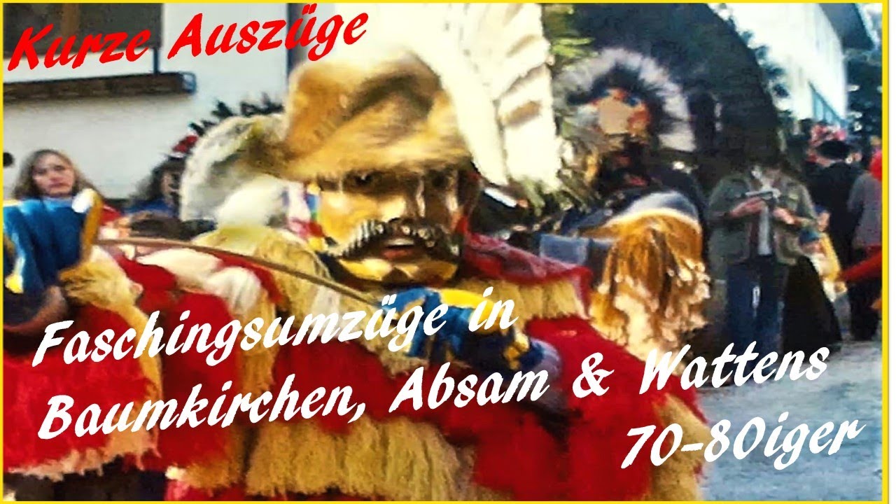 Faschingsumzüge in Baumkirchen, Absam und Wattens 70- 80 iger Jahre